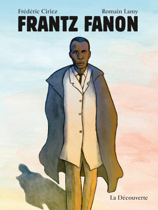 Frantz Fanon, de Frédéric Ciriez et Romain Lamy