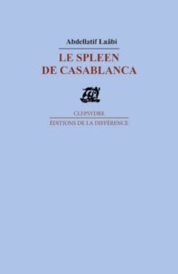 Le spleen de Casablanca, de Abdellatif Laâbi