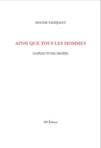 Ainsi que tous les hommes (Naples/Tunis/ Skopje), de Hocine Tandjaoui