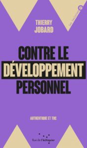 Contre le développement personnel , de Thierry Jobard