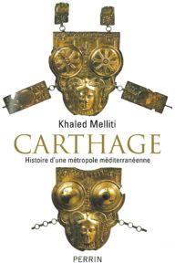 Carthage : Histoire d’une métropole méditerranéenne, de Khaled Melliti