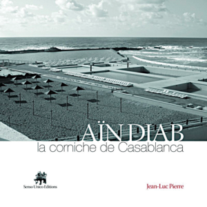 Aïn Diab, la corniche de Casablanca, de Jean-Luc Pierre