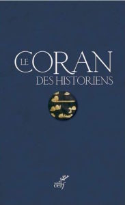Le Coran des historiens, de Mohammad Ali Amir-Moezzi, Guillaume Dye