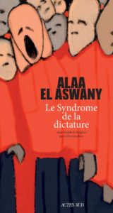 Le syndrome de la dictature, Alaa El Aswany