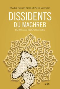 Dissidents du Maghreb depuis les Indépendances
