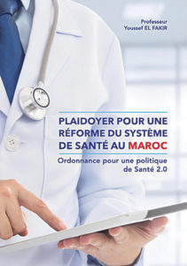 Plaidoyer pour une réforme du système de santé au Maroc, du Professeur Youssef El Fakir